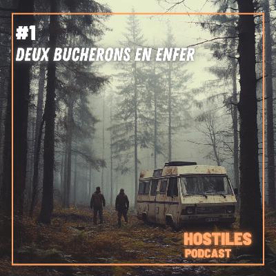 EPISODE 1 - Deux bûcherons en enfer