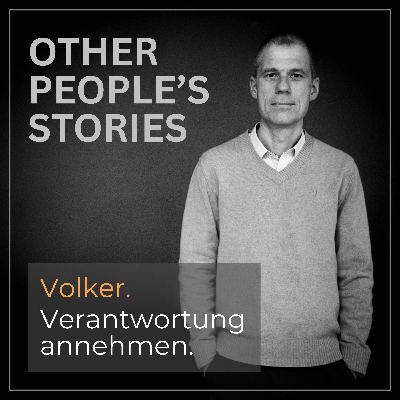 Volker. Verantwortung annehmen. Volker. Verantwortung annehmen.