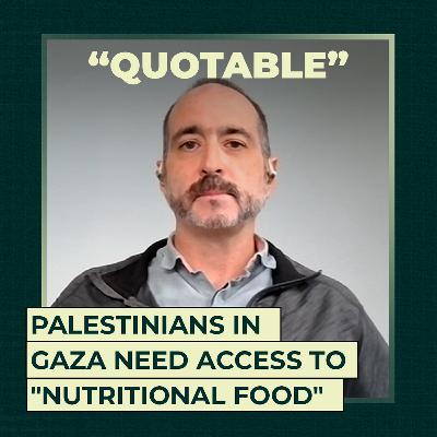 Palestinians in Gaza need access to “nutritional food”
