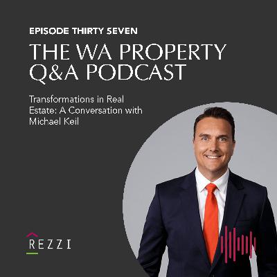EP37 Transformations in Real Estate: A Conversation with Michael Keil