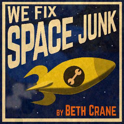 BattleBird Productions Presents: We Fix Space Junk BattleBird Productions Presents: We Fix Space Junk