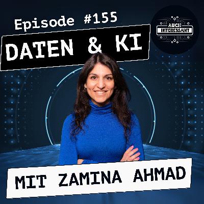 #155 Daten und KI - mit Zamina Ahmad