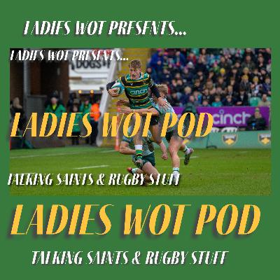 Ladies Wot Pod Series 2!! Episode 28 - Young Saints grab East Midlands bragging rights and wonderful Saints breaking contract news!