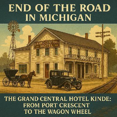The Grand Central Hotel Kinde – From Port Crescent to the Wagon Wheel