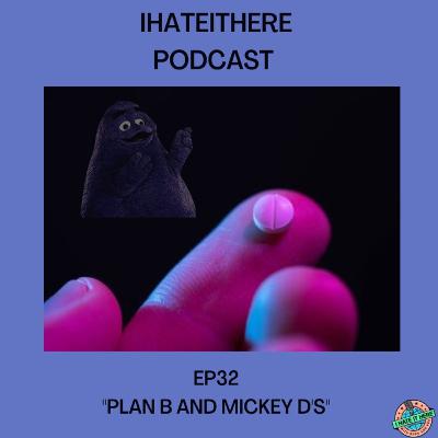 Plan B and Mickey D's Plan B and Mickey D's