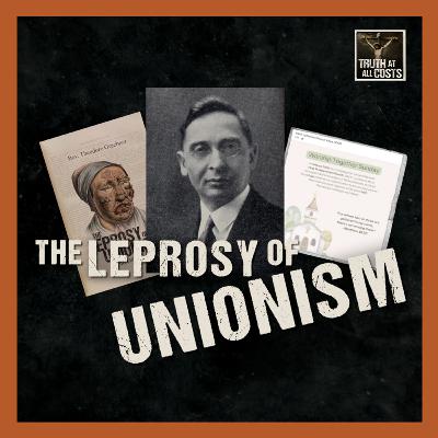 The Leprosy of Unionism! The Leprosy of Unionism!