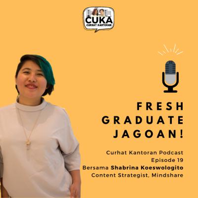 Episode 19 : Shabrina Koeswologito - Fresh Graduate Jagoan
