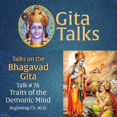 Gita Talk 76–Traits of the Demonic Mind
