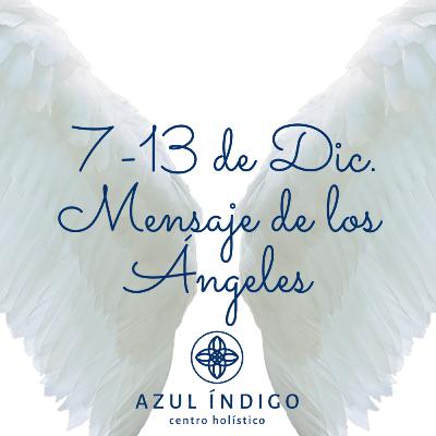 Mensaje de los Ángeles del 7 al 13 de Diciembre
