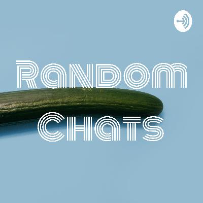 Random Chats || episode 1 || the first Random Chats || episode 1 || the first