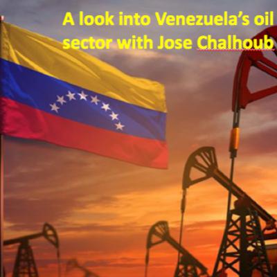 A look at Venezuela's oil sector with Jose Chalhoub