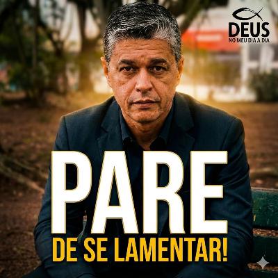 🛑 PARE DE SE LAMENTAR | 05/02/2026 🛑 PARE DE SE LAMENTAR | 05/02/2026