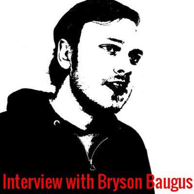 Season 2 Episode 55 interview with Bryson Baugus