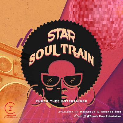 Star Soul Train- Chuck Thee Entertainer