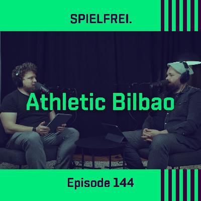 Episode 144 - Athletic Bilbao
