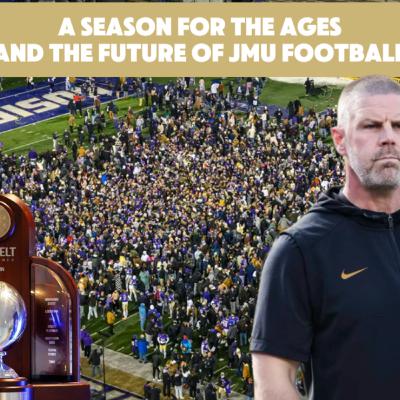 Season 4. Episode 21: A season for the ages and the future of JMU Football starts NOW