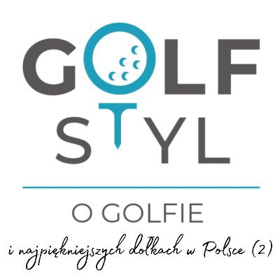 o golfie i najpiękniejszych dołkach w Polsce (2) o golfie i najpiękniejszych dołkach w Polsce (2)