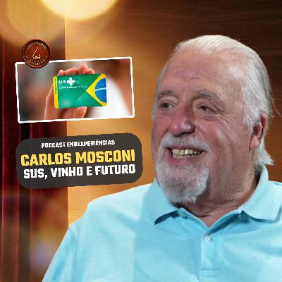 Ep45 Carlos Mosconi - SUS, vinho e o futuro do Sul de Minas | EnoExperiências