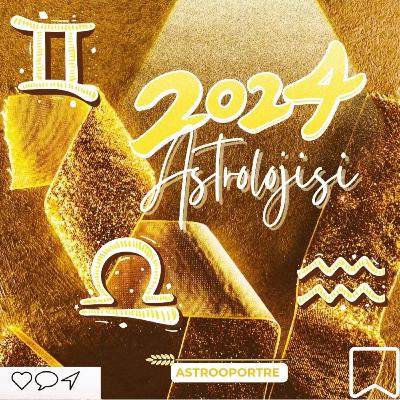 2024 Astrolojisi-II : Zodyak Temaları 2024 Astrolojisi-II : Zodyak Temaları