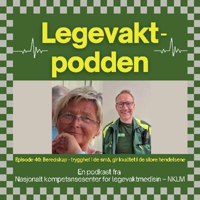 #40: Beredskap - trygghet i de små, gir kvalitet i de store hendelsene