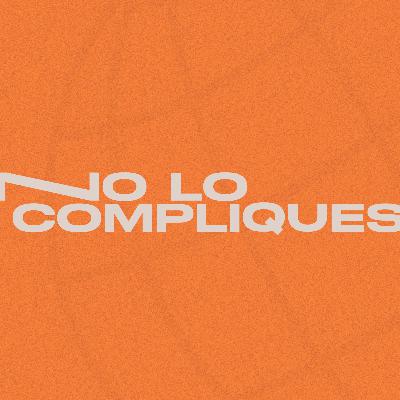 No lo compliques