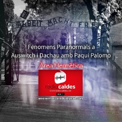 318-Fenomenos Paranormales en Auswitch i Dachau con Paqui Palomo. 318-Fenomenos Paranormales en Auswitch i Dachau con Paqui Palomo.