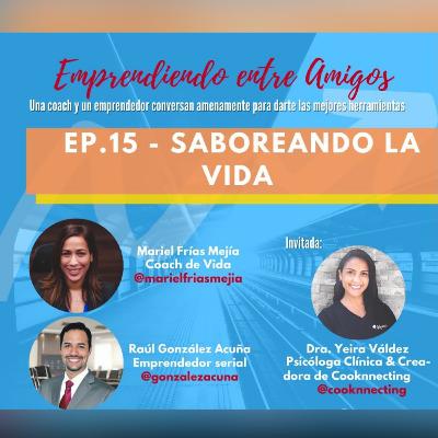 Ep. 15 - Saboreando la vida