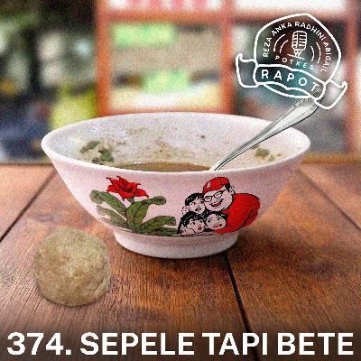 374. SEPELE TAPI BETE 374. SEPELE TAPI BETE