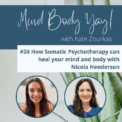 How Somatic Psychotherapy can heal your mind and body with  Nicola Henderson How Somatic Psychotherapy can heal your mind and body with  Nicola Henderson