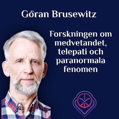 Forskningen om medvetandet, telepati och paranormala fenomen - Göran Brusewitz