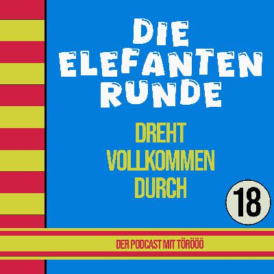 18- Die Elefantenrunde dreht vollkommen durch (... als Schornsteinfeger)