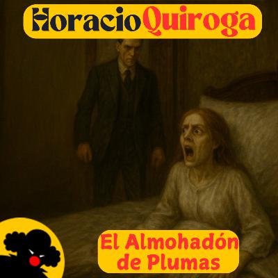 EL ALMOHADÓN DE PLUMAS - Horacio Quiroga