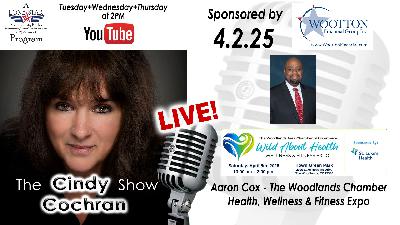 4.2.25 – Aaron Cox, The Woodlands Chamber, Health, Wellness & Fitness Expo – The Cindy Cochran Show 4.2.25 – Aaron Cox, The Woodlands Chamber, Health, Wellness & Fitness Expo – The Cindy Cochran Show