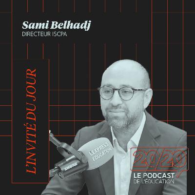 #22 - L'IA vient bousculer tous les métiers ! Sami BELHADJ, directeur ISCPA