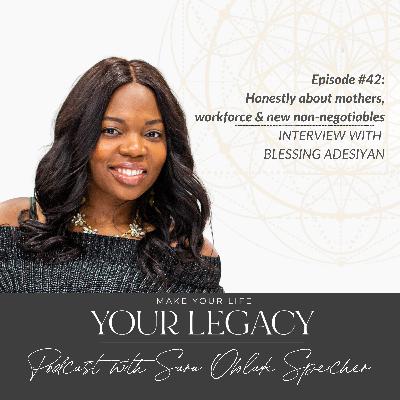 Honestly about mothers, workforce & new non-negotiables [Interview with Blessing Adesiyan]