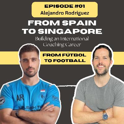 Episode 1: Alejandro Rodríguez — From Spain to Singapore | Building an International Coaching Career