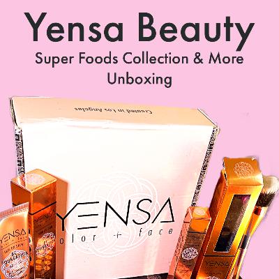 Yensa Beauty | Super Foods Collection & More Unboxing + Promo | My new favorite!!