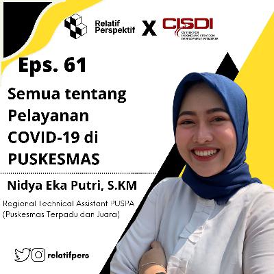 Eps. 61 Semua tentang Pelayanan COVID-19 di Puskesmas