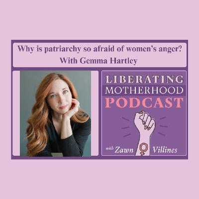 S2 Ep7: Why is patriarchy so afraid of women's anger? With Gemma Hartley