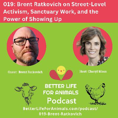 019: Brent Ratkovich on Street-Level Activism, Sanctuary Work, and the Power of Showing Up