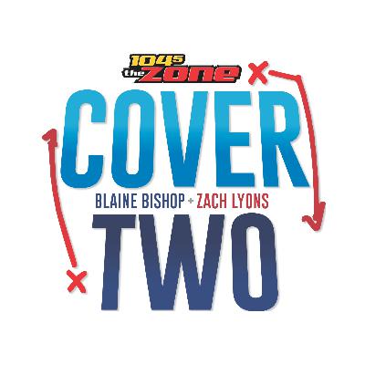 Cover 2 with Blaine and Zach - Hour 2 - Final Titans Predictions + Lyons Den Best Bets