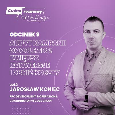 #9 Audyt kampanii Google Ads — zwiększ konwersje i obniż koszty