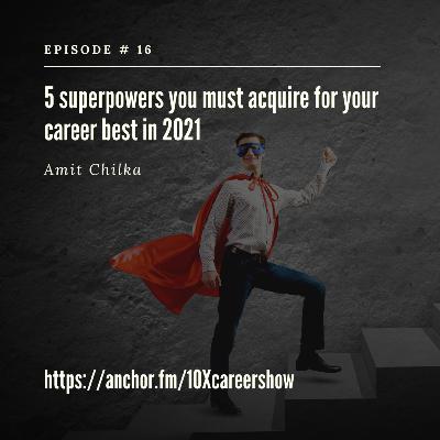 5 superpowers you must acquire for your career best in 2021 5 superpowers you must acquire for your career best in 2021