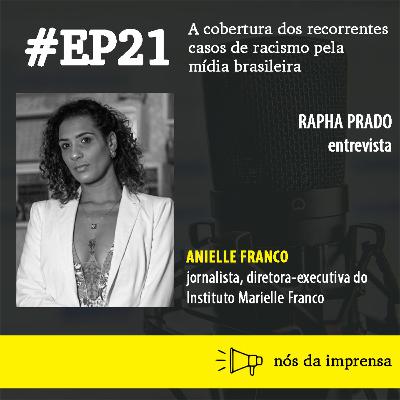 #21 - A cobertura dos recorrentes casos de racismo pela mídia brasileira