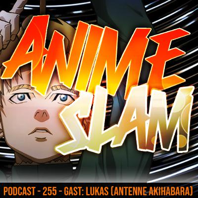 Podcast - 255 - Gast: Lukas (Antenne Akihabara) Podcast - 255 - Gast: Lukas (Antenne Akihabara)