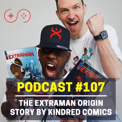 107 - Jermaine & Glen of Kindred Comics Talk About Creating Black British Superhero, Extraman | Streamcast