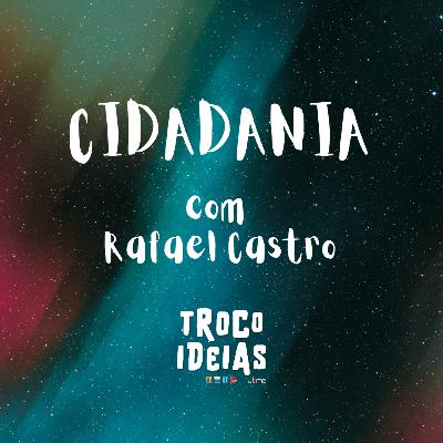 Cidadania que Inspira - Com Rafael Castro