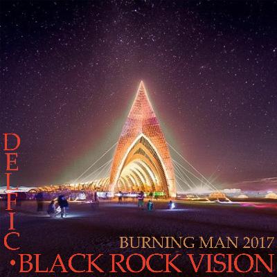 Delfic - Black Rock Vision (Burning Man Special) [015 - August 2017]