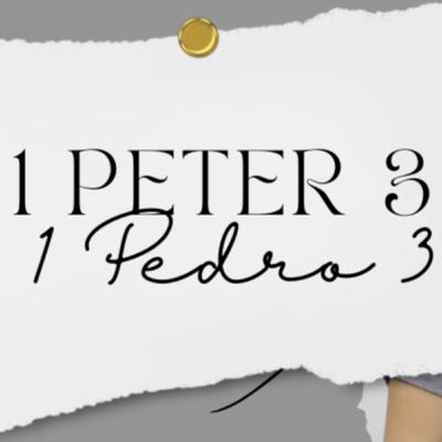 1 Pedro 3/ 1 Peter 3 1 Pedro 3/ 1 Peter 3