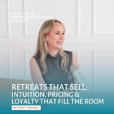 Retreats That Sell: Intuition, pricing & loyalty that fill the room with Retreat pannel Retreats That Sell: Intuition, pricing & loyalty that fill the room with Retreat pannel